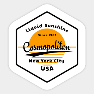 Cosmopolitan - Liquid sunshine since 1987 Sticker